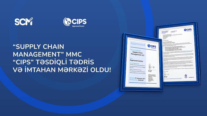 Supply Chain Management MMC CIPS təsdiqli tədris və imtahan mərkəzi oldu